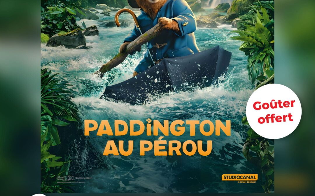 CINÉ-GOÛTER – Paddington au Pérou – 27 avril